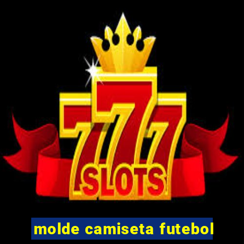 molde camiseta futebol